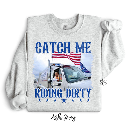 Trump Catch Me Riding Dirty Tee